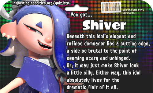 You got Shiver! Beneath this idol's elegant and refined demeanour lies a cutting edge, a side so brutal to the point of seeming scary and unhinged. Or, it may just make Shiver look a little silly. Either way, this idol absolutely lives for the dramatic flair of it all.